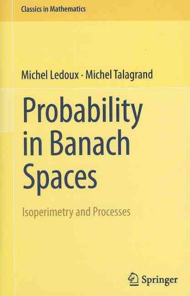 Probability in Banach Spaces : Isoperimetry and Processes - Ledoux, Michel; Talagrand, Michel