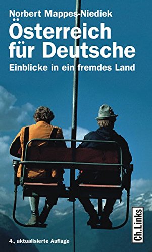 Österreich für Deutsche : Einblicke in ein fremdes Land / Norbert Mappes-Niediek - Mappes-Niediek, Norbert