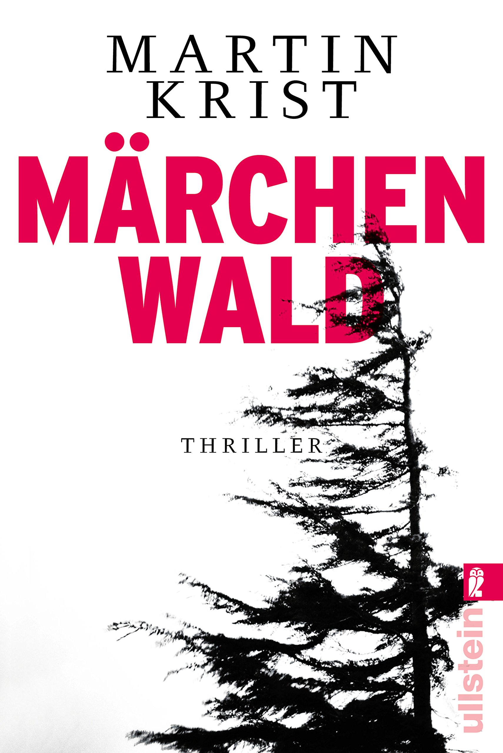 Märchenwald : Thriller / Martin Krist - Krist, Martin