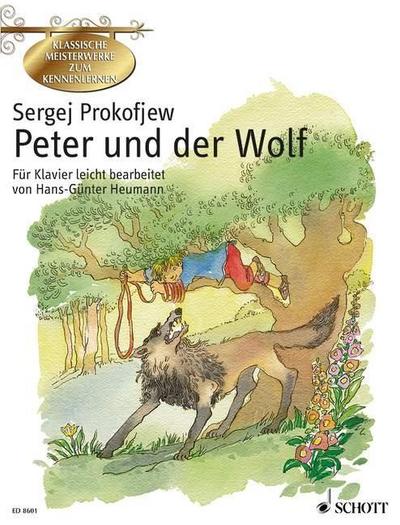 Peter und der Wolf : Eine musikalische Erzählung für Kinder op. 67, Klassische Meisterwerke zum Kennenlernen - Sergej Prokofjew