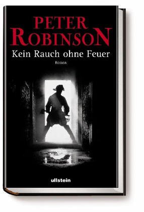 Kein Rauch ohne Feuer : Roman / Peter Robinson. Aus dem Engl. von Andrea Fischer - Robinson, Peter und Andrea Fischer