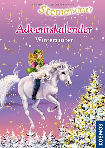 Sternenschweif-Adventskalender Winterzauber. [erzählt von Anne Scheller. Ill.: Carolin Ina Schröter] - Scheller, Anne (Mitwirkender) und Carolin Ina (Mitwirkender) Schröter