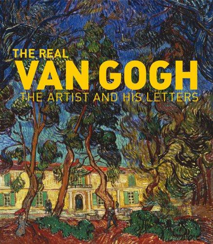 The Real Van Gogh: The Artist and His Letters - Leo Jansen,Nienke Bakker