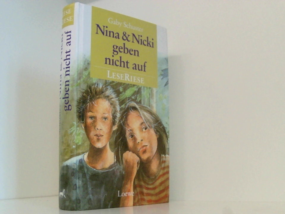 Nina und Nicki geben nicht auf. Drei Geschichten für Mädchen - Gaby Schuster, Gaby