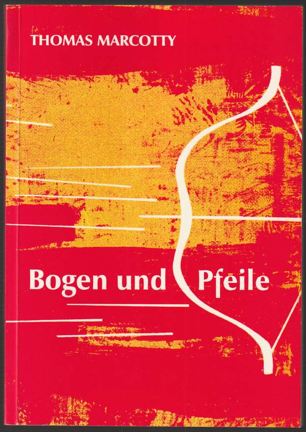 Bogen und Pfeile. - Marcotty, Thomas