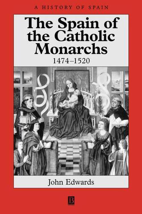 Spain of Catholic Monarchs (Paperback) - John Edwards