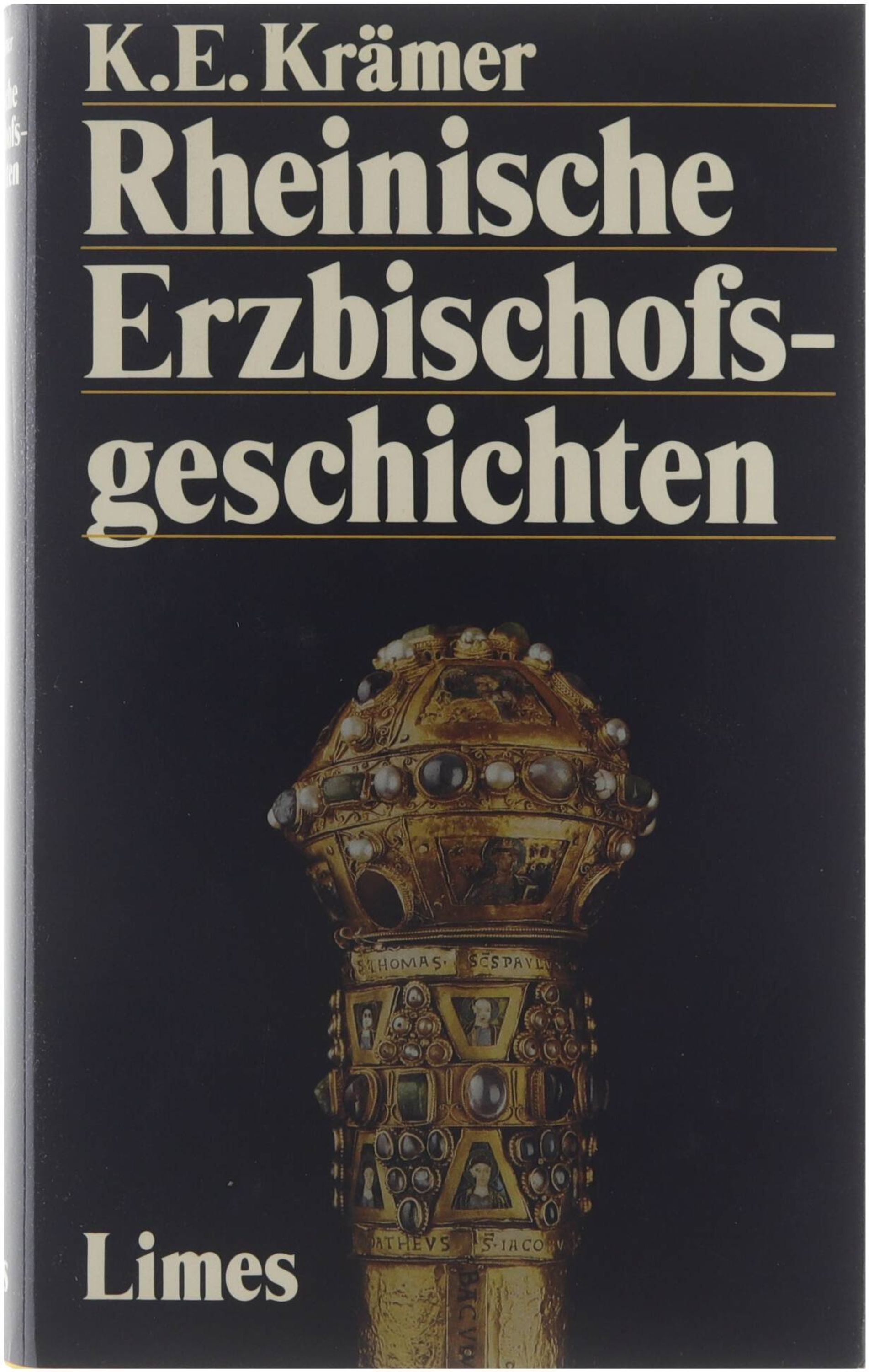 Rheinische Erzbischofsgeschichten - Karl Emerich Krämer