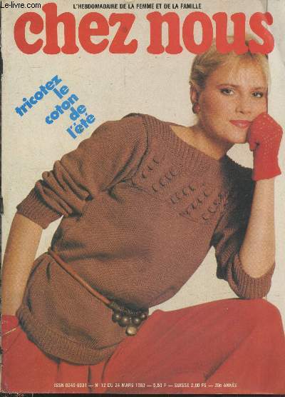 Chez nous 30 année n°12 du 24 mars 1983. Sommaire : Une robe de Jean Patou - Fourre tout passe partout - Beauté spécial bébé - Roman feuilleton : le
