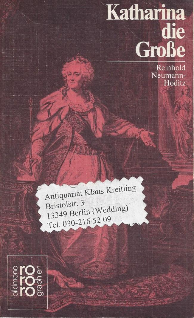 Katharina II. die Große mit Selbstzeugnissen und Bilddokumenten - Neumann-Hoditz, Reinhold ( dargestellt von )
