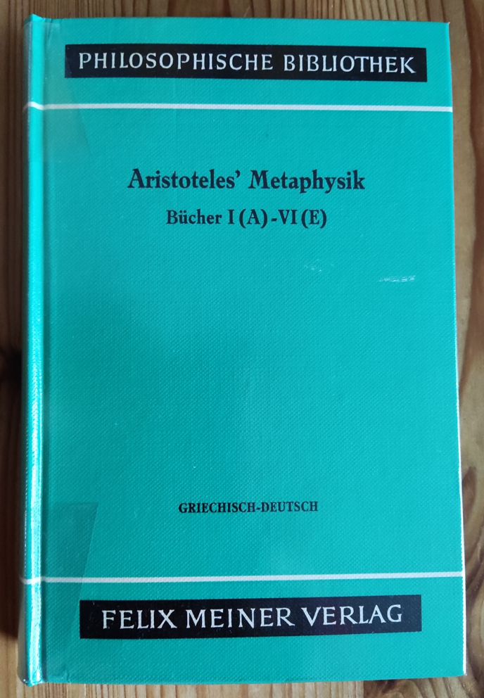 Aristoteles` Metaphik. Griechisch-deutsch. Erster Halbband: Bücher I (A ...