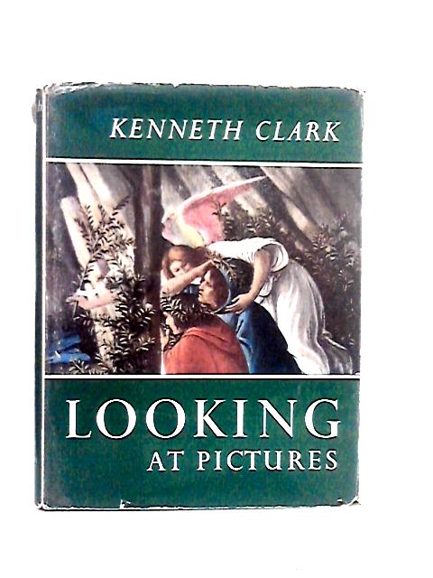 高感度ショップで2023年売れたブランド Looking at Pictures by Sir Kenneth Clark: Good (1960 洋書