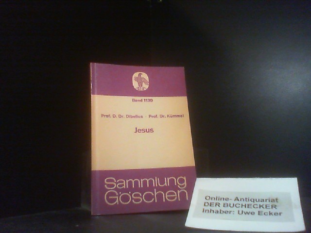 Jesus. Martin Dibelius / Sammlung Göschen ; 1130 - Dibelius, Martin und Werner Georg Kümmel