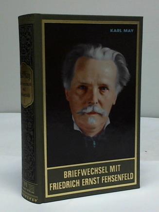 Briefwechsel mit Friedrich Ernst Fehsenfeld, 1. Band 1891-1906. Mit Briefen von und an Felix Krais u.a. - May, Karl