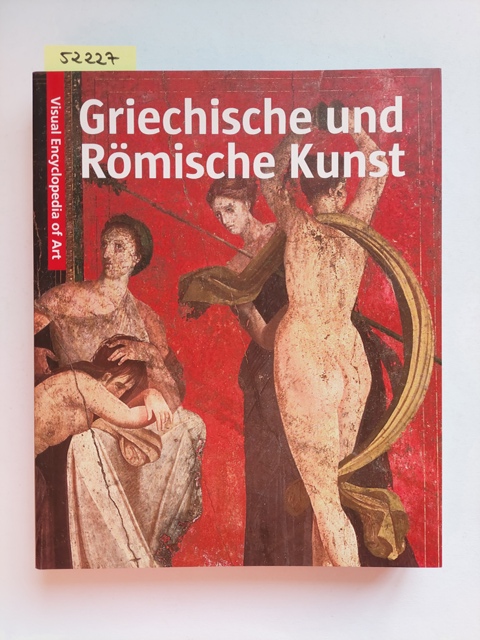 Kunst der Griechischen und Römischen Antike : Visuell Encyclopedia of Art Susanna Sarti - Sarti, Susanna
