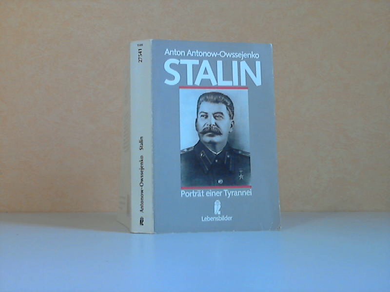 Stalin. Porträt einer Tyrannei - Lebensbilder Mit 40 Abbildungen - Antonow-Owssejenko, Anton;