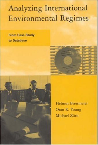 Analyzing International Environmental Regimes From Case Study to Database +CD (Global Environmental Accord: Strategies for Sustainability and Institutional Innovation) - Breitmeier, Helmut,Young, Oran R,Zurn, Michael,Gasser, Les