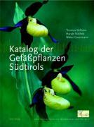 Katalog der Gefaesspflanzen Südtirols - Wilhalm, Thomas|Niklfeld, Harald|Gutermann, Walter