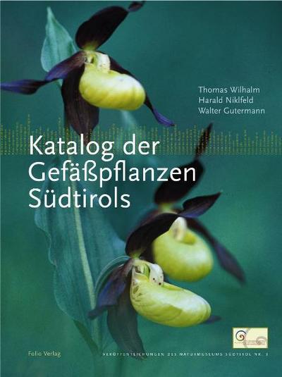 Katalog der Gefässpflanzen Südtirols - Thomas Wilhalm