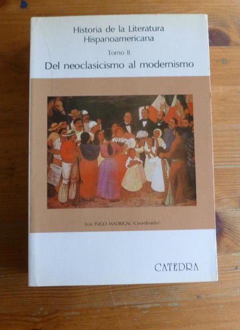 Historia de la literatura hispanoamericana. (tomo 2): del neoclasicism (Critica Y Estudios Literarios) - Luis Inigo Madrigal