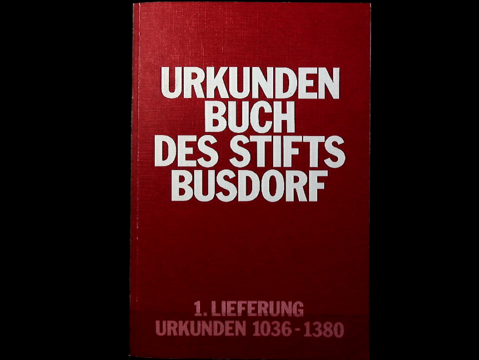 Die Urkunden des Stifts Busdorf in Paderborn: Urkunden 1036-1380 Urkunden 1036-1380 - Prinz, Joseph und Historische Kommission für Westfalen XXXVII