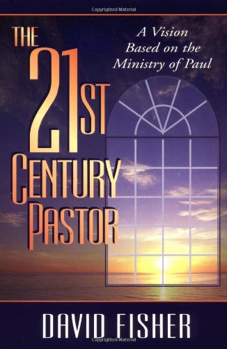 21st Century Pastor [Soft Cover ] - Fisher, David C.