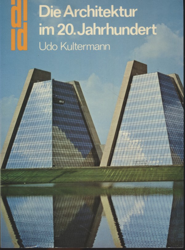 Die Architektur im 20. Jahrhundert. DuMont-Dokumente. - Kultermann, Udo
