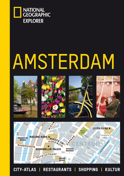 Amsterdam: City-Atlas, Restaurants, Shopping, Kultur (National Geographic Explorer)