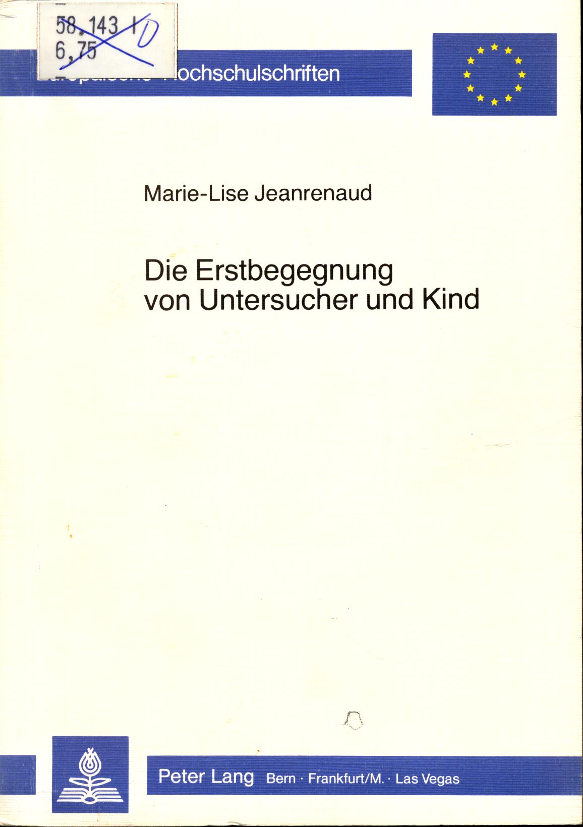 Die Erstbegegnung von Untersucher und Kind - Jeanrenaud, Marie-Lise