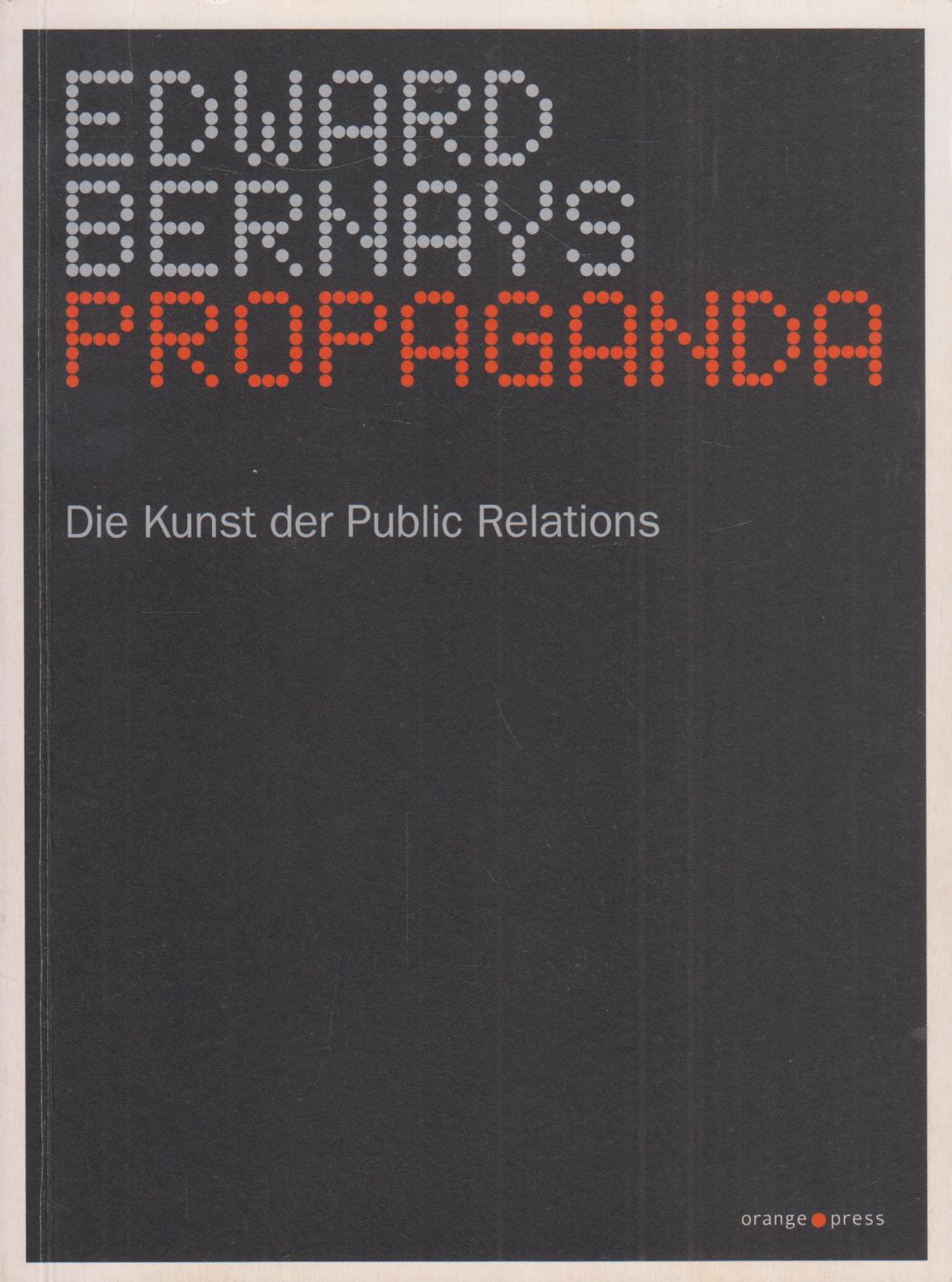 Propaganda Die Kunst der Public Relations - Bernays, Edward