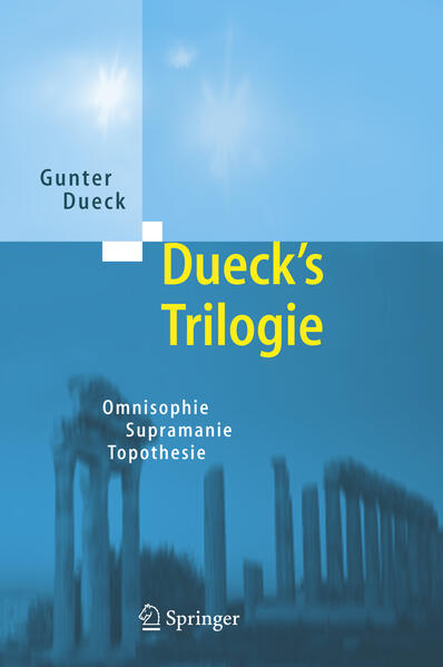 Dueck's Trilogie: Omnisophie - Supramanie - Topothesie, 3 Bände im Schmuckschuber - Dueck, Gunter