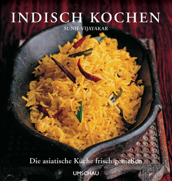 Indisch kochen: Die asiatische Küche frisch genießen - Vijayakar, Sunil