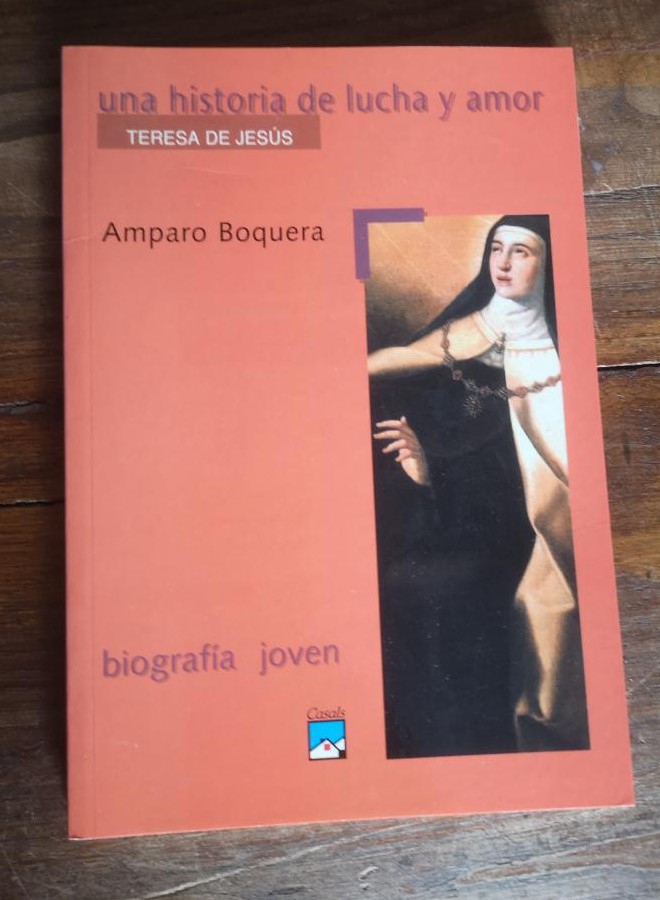 Teresa de Jesús: una historia de lucha y amor (Biografia Joven) - Amparo Boquera Fillol