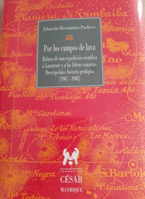 Por los Campos de lava (relatos deuna expedicion cientifica a lanzarote y a las isla Canarias) - E. Hernandez Pacheco