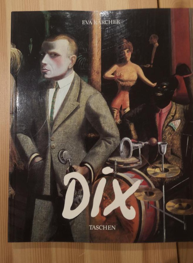 OTTO DIX 1891-1969 - LEBEN UND WERK - EVA KARCHER - TASCHEN - 1988 - Eva Karcher