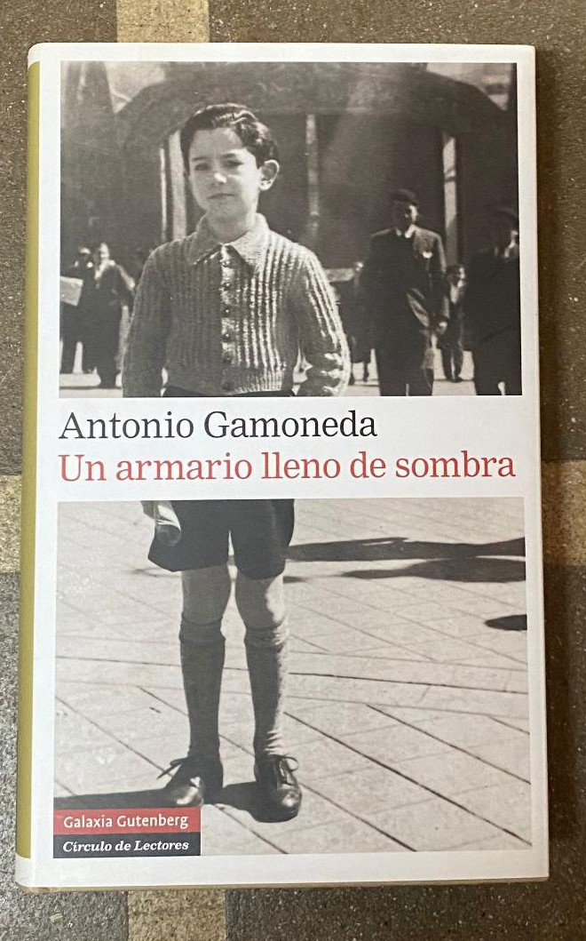 UN ARMARIO LLENO DE SOMBRA. ANTONIO GAMONEDA. GALAXIA GUTENBERG - CÍRCULO DE LECTORES. - Gamoneda, Antonio