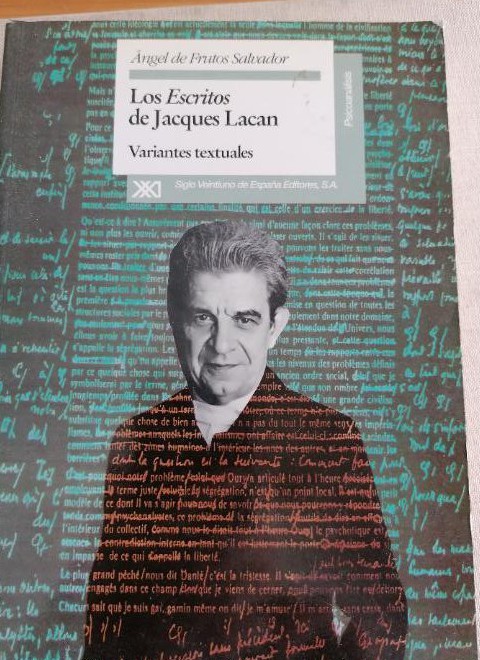 Los \\1Escritos\\1 de Jacques Lacan: Variantes textuales (Psicoanálisis - Ángel de Frutos Salvador Jacques Lacan Élisabeth Roudinesco Pedro Arjona