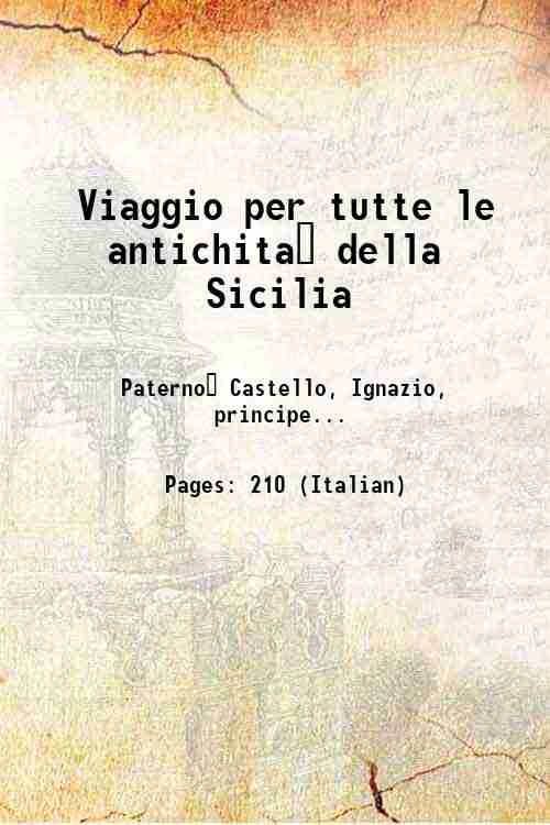 Viaggio per tutte le antichita? della Sicilia 1781 - Paterno? Castello, Ignazio, principe di Biscari, ,Mayer, Luigi,Zacco, Antonio, th cent,Fratelli Simoni