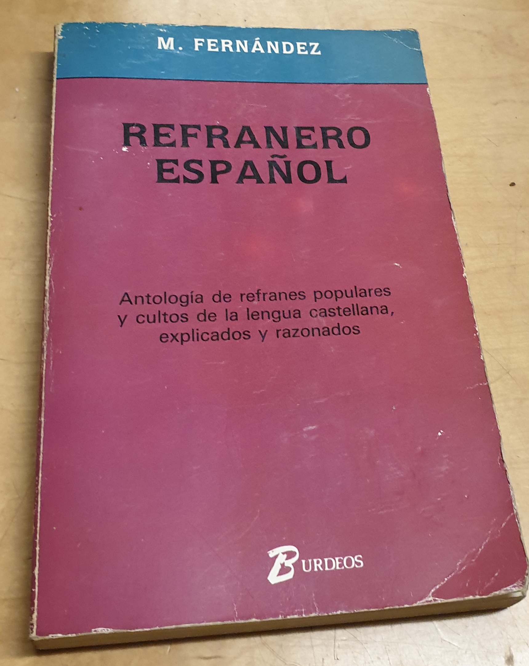 Refranero español. Antología de refranes populares y cultos de la lengua castellana, explicados y razonados - FERNÁNDEZ, M.