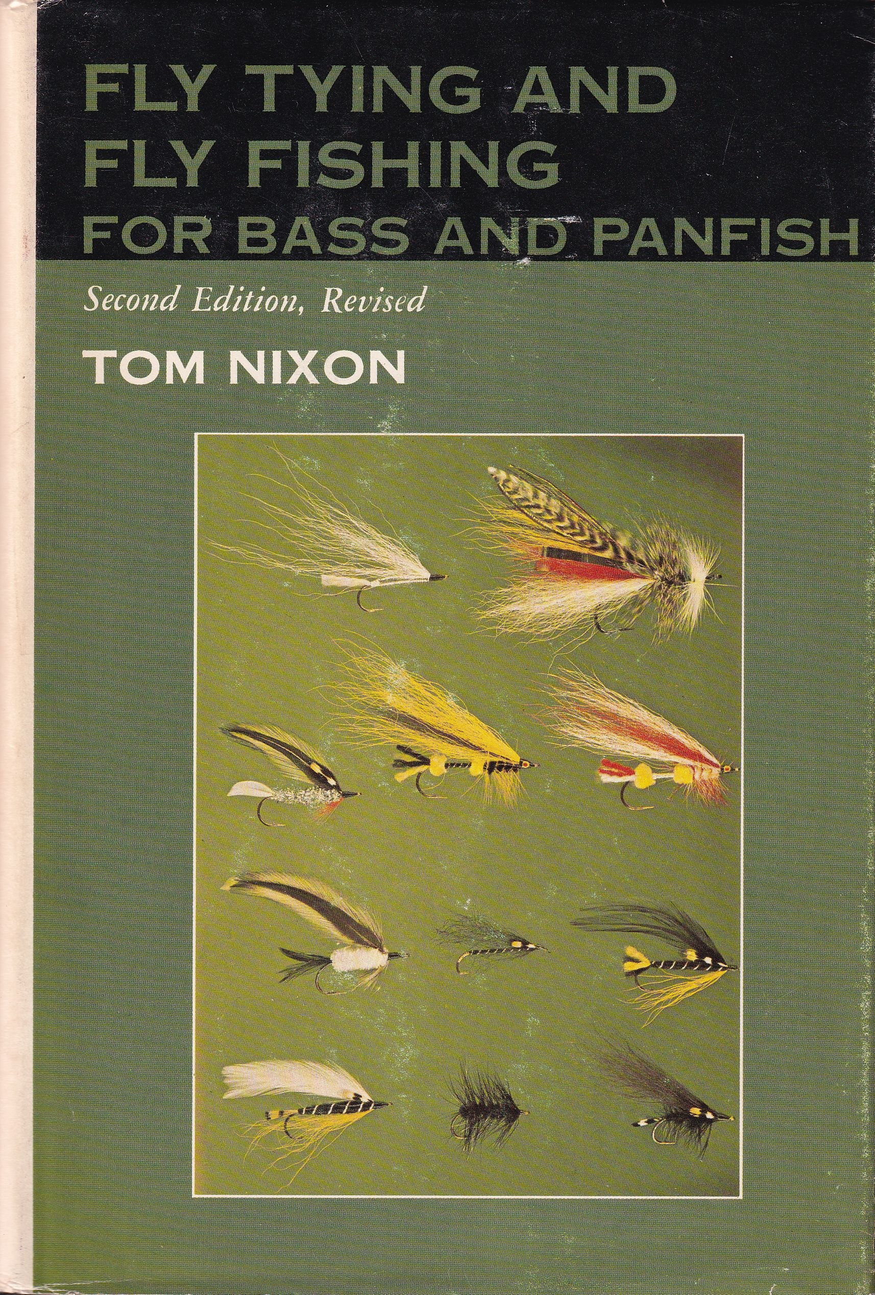 FLY TYING AND FLY FISHING FOR BASS AND PANFISH. By Tom Nixon. by
