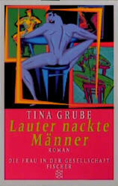 Lauter nackte Männer: Roman - Grube, Tina