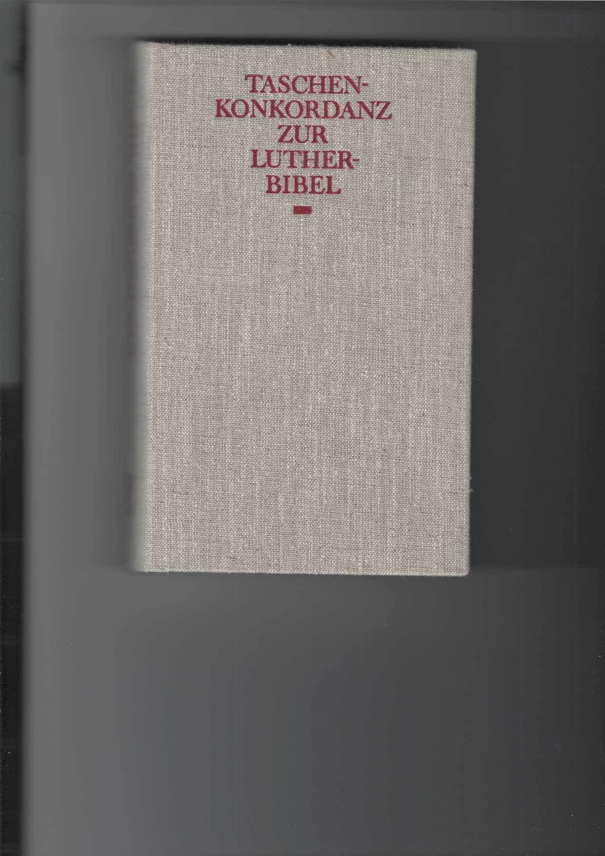 Taschenkonkordanz zur Lutherbibel. Alphabetisches Verzeichnis. Luthertext 1984.