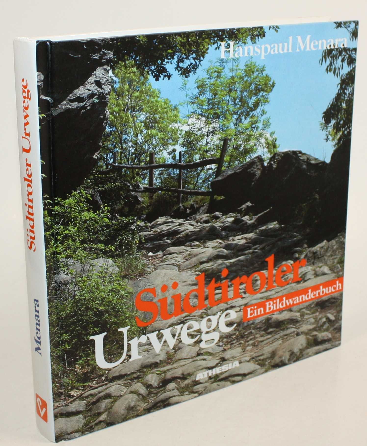 Südtiroler Urwege. Ein Bildwanderbuch. - Menara, Hanspaul