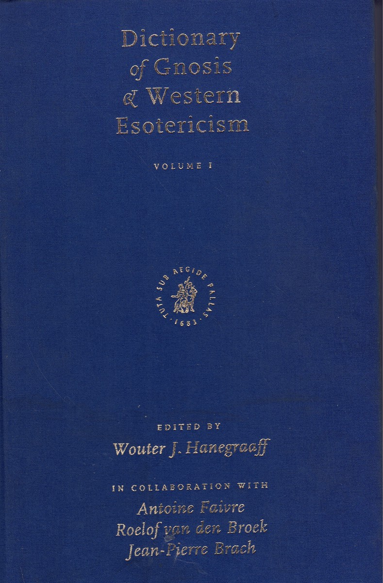 DICTIONARY OF GNOSIS & WESTERN ESOTERICISM. VOLUME 1 - Hanegraaff, Wouter J. (Ed. ).