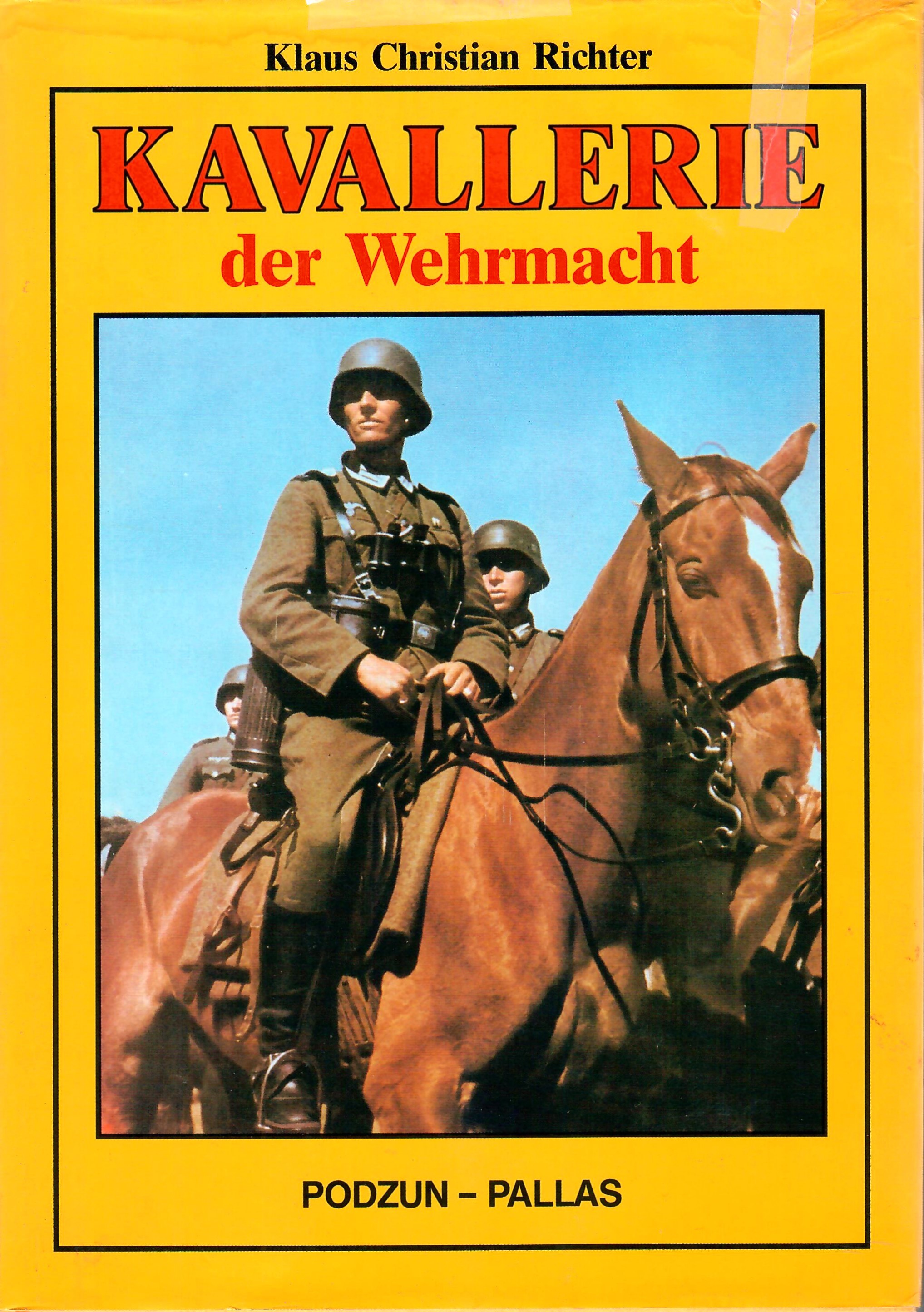 Kavallerie der Wehrmacht; Mit zahlreichen Abbildungen und Bildtafeln - Richter,Klaus Christian