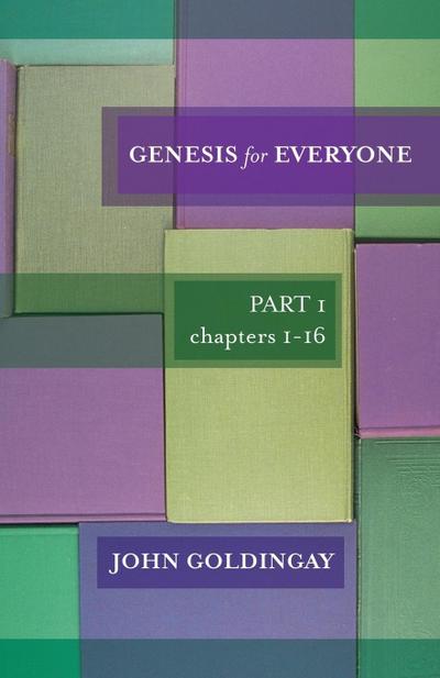 Genesis for Everyone : Part 1 Chapters 1-16 - The Revd Dr John (Author) Goldingay