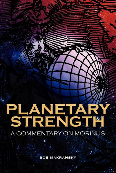 Planetary Strength: A Commentary on Morinus - Bob Makransky