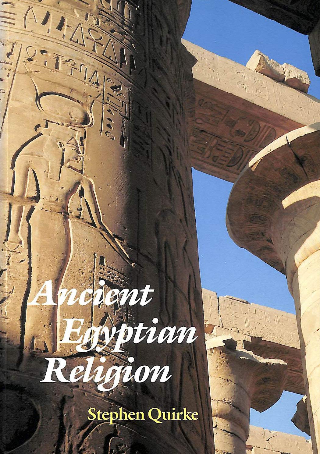 Ancient Egyptian Religion / Stephen Quirke - Quirke, Stephen