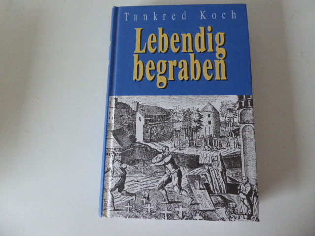 Lebendig begraben. Hardcover - Tankred Koch