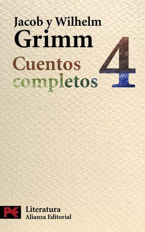 CUENTOS COMPLETOS, 4 - GRIMM, JACOB ; GRIMM, WILHELM