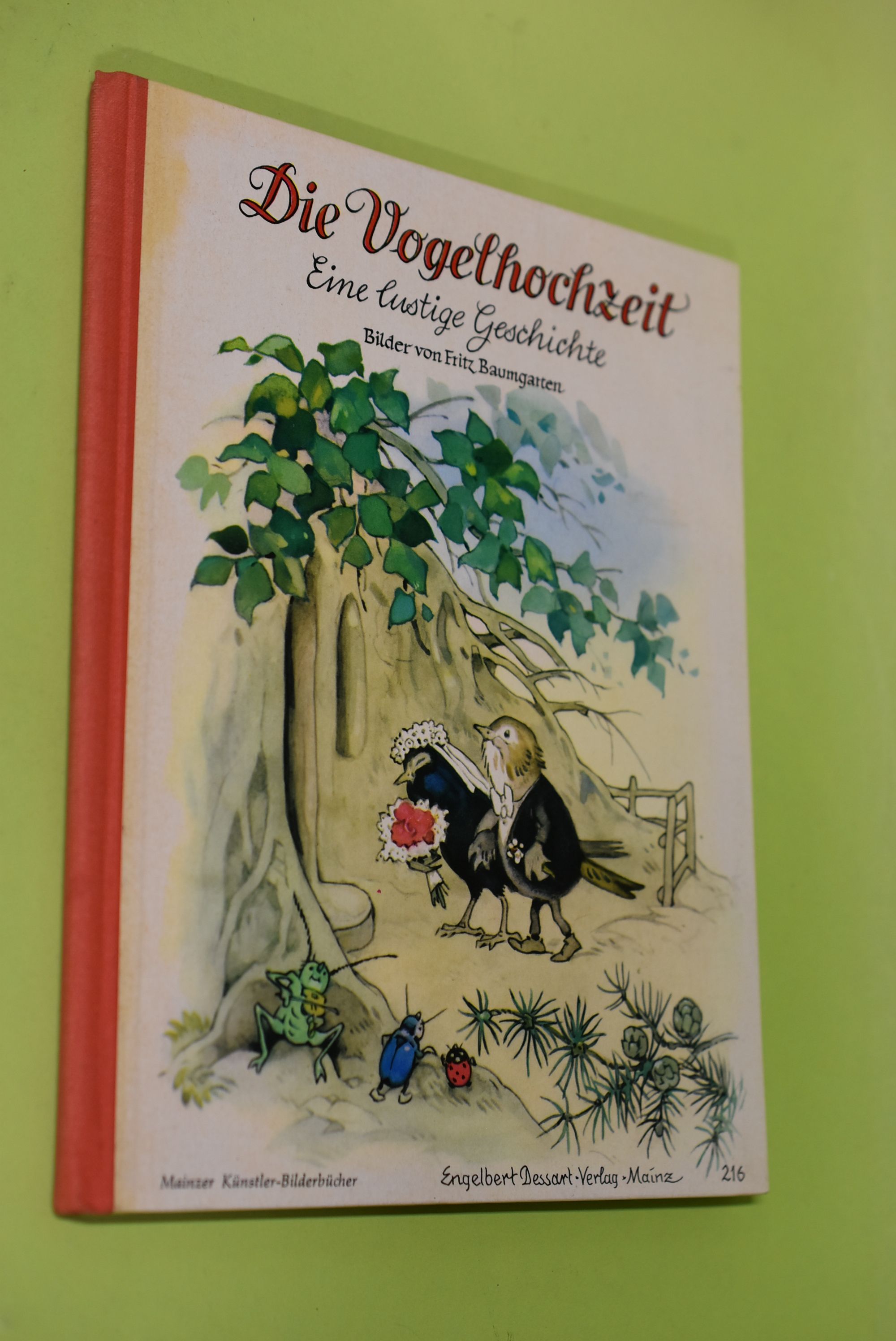 Die Vogelhochzeit : Eine lustige Geschichte. Bilder von / Mainzer Künstler-Bilderbücher 216 - Baumgarten, Fritz